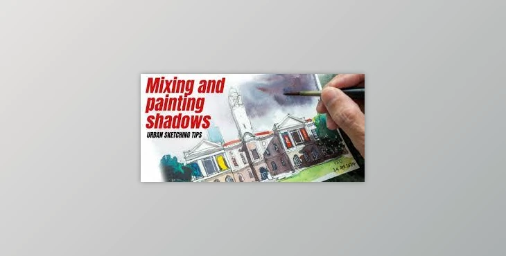 Download Urban Sketching Tips: Painting and Mixing Shadows