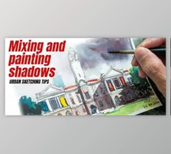 Download Urban Sketching Tips: Painting and Mixing Shadows