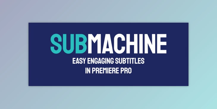 Aescripts - Download SubMachine v2.3.2