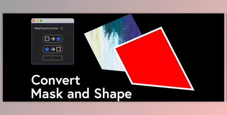 Aescripts - Download MaskShapeConverter v1.3