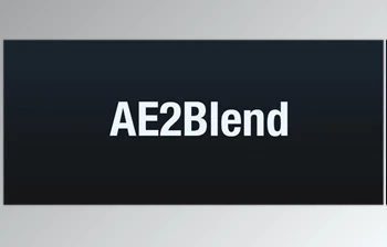 Download <span class='badge badge-warning'>Blender</span> <span class='badge badge-warning'>Market</span> - Ae2Blend v1.3.1
