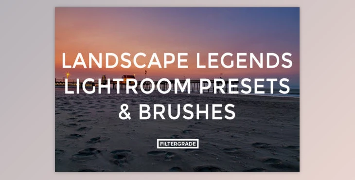 FilterGrade - Download Landscape Legends Lightroom Presets & Brushes
