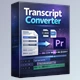  Transcript Converter: Text-Based Editing for All Languages in Pr (v2.5.1)