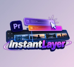 InstantLayer - Premiere Pro Tool by Aescripts (v2.6.0)